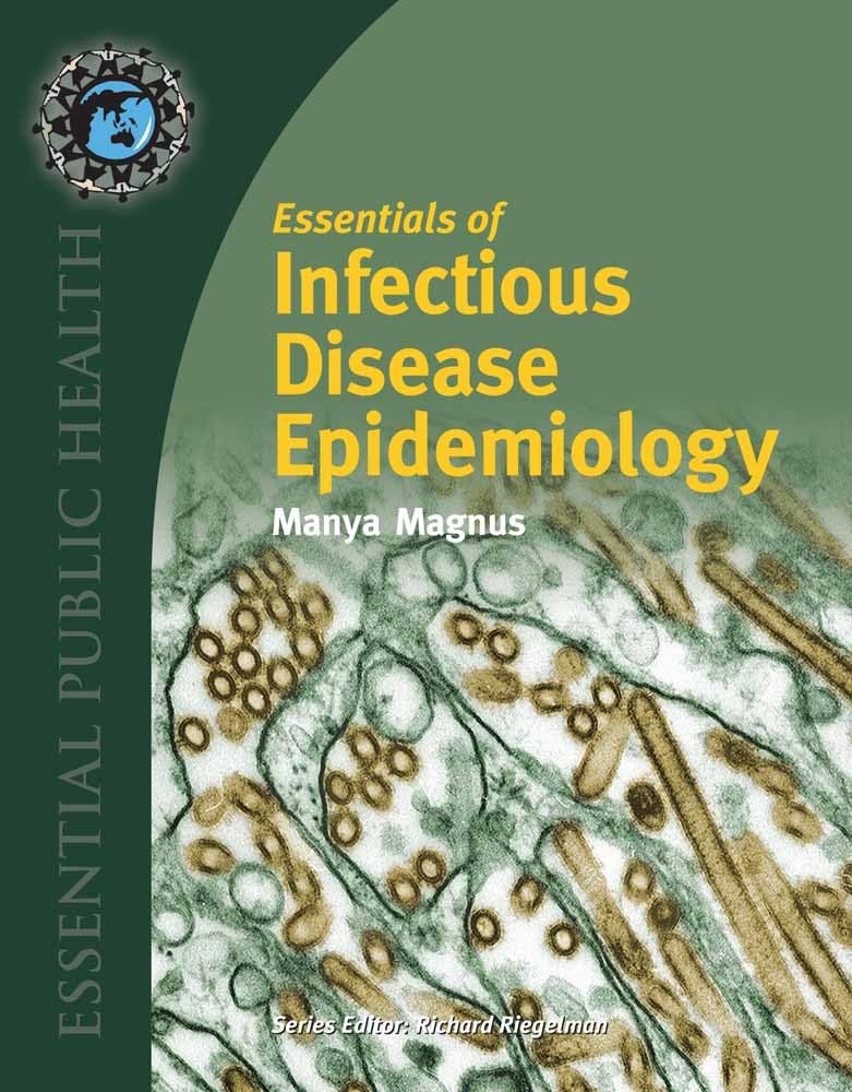Essentials of Infectious Disease Epidemiology: . (Essential Public Health)-ISBN: 9780763734442