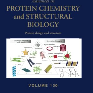 Protein Design and Structure (Volume 130) (Advances in Protein Chemistry and Structural Biology