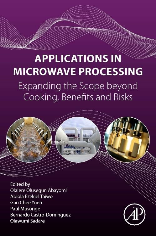 Applications in Microwave Processing: Expanding the Scope beyond Cooking