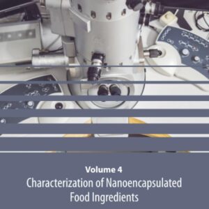 Characterization of Nanoencapsulated Food Ingredients (Volume 4) (Nanoencapsulation in the Food Industry