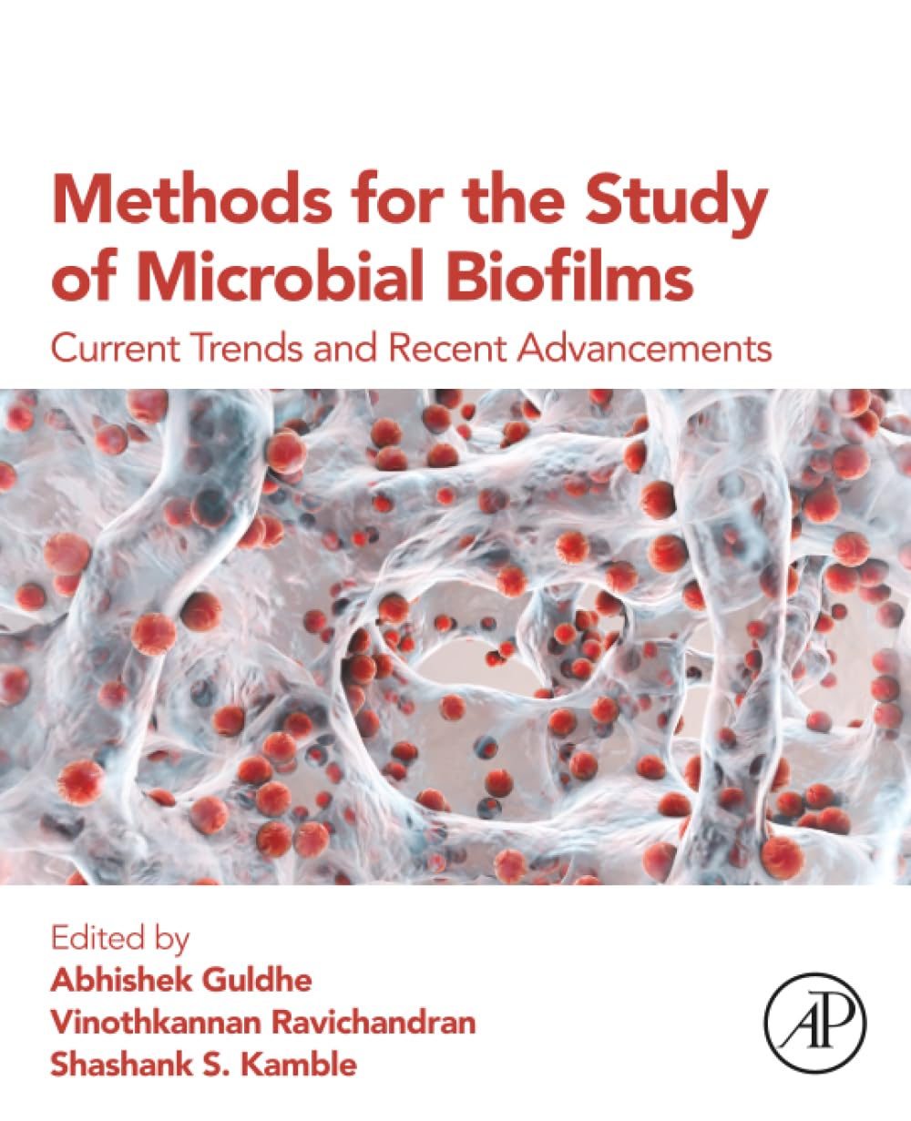 Methods for the Study of Microbial Biofilms: Current Trends and Recent Advancements