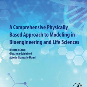 A Comprehensive Physically Based Approach to Modeling in Bioengineering and Life Sciences