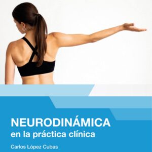 NeurodinÃ¡mica en la prÃ¡ctica clÃ­nica (Spanish Edition)-ISBN: 9788418892066