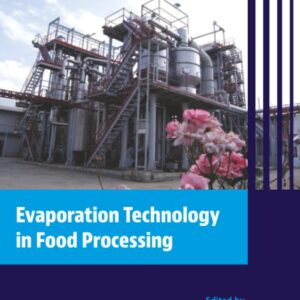 Evaporation Technology in Food Processing: Unit Operations and Processing Equipment in the Food Industry