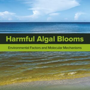 Harmful Algal Blooms: Environmental Factors and Molecular Mechanisms