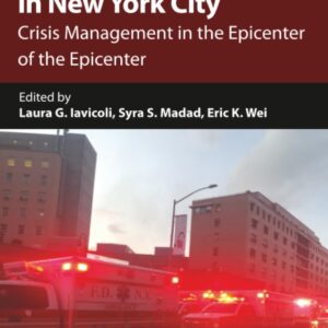 The Covid-19 Response in New York City: Crisis Management in the Epicenter of the Epicenter