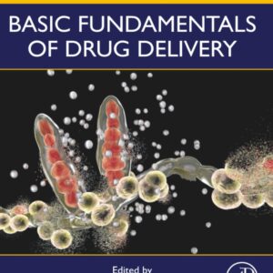 Basic Fundamentals of Drug Delivery (Advances in Pharmaceutical Product Development and Research)