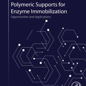 Polymeric Supports for Enzyme Immobilization: Opportunities and Applications