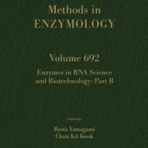 Enzymes in RNA Science and Biotechnology Part B (Volume 692) (Methods in Enzymology