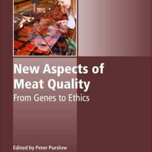 New Aspects of Meat Quality: From Genes to Ethics (Woodhead Publishing Series in Food Science