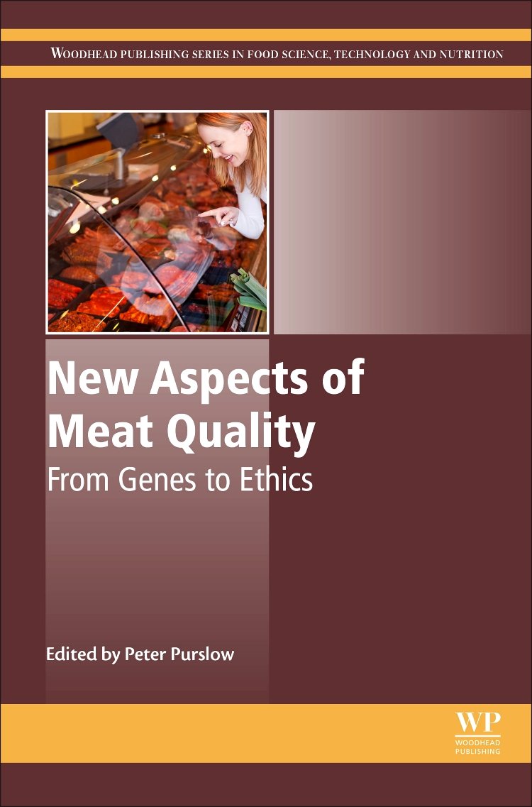 New Aspects of Meat Quality: From Genes to Ethics (Woodhead Publishing Series in Food Science