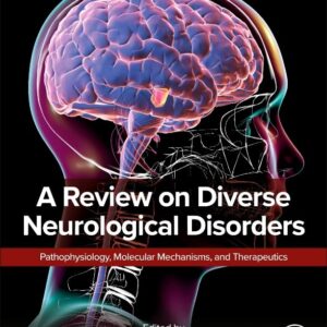 A Review on Diverse Neurological Disorders: Pathophysiology