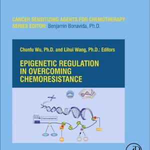 Epigenetic Regulation in Overcoming Chemoresistance (Volume 16) (Cancer Sensitizing Agents for Chemotherapy