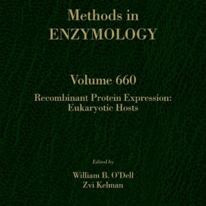Recombinant Protein Expression: Eukaryotic hosts (Volume 660) (Methods in Enzymology