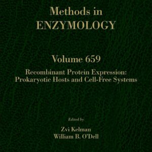 Recombinant Protein Expression: Prokaryotic hosts and cell-free systems (Volume 659) (Methods in Enzymology