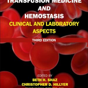 Transfusion Medicine and Hemostasis: Clinical and Laboratory Aspects