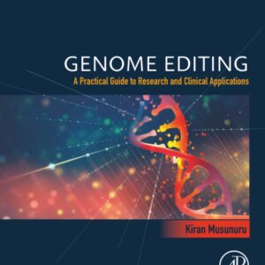 Genome Editing: A Practical Guide to Research and Clinical Applications