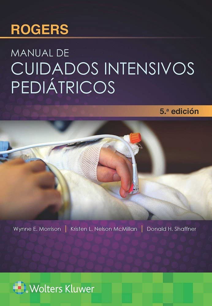 Rogers. Manual de cuidados intensivos pediátricos (Spanish Edition)-ISBN: 9788416781614