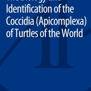 The Biology and Identification of the Coccidia (Apicomplexa) of Turtles of the World