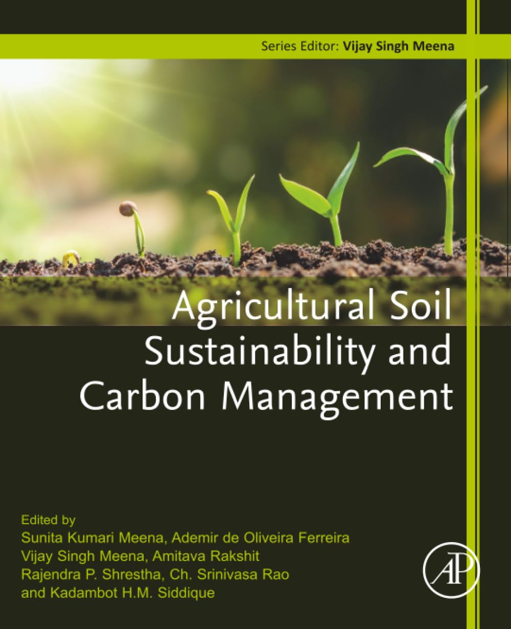 Agricultural Soil Sustainability and Carbon Management (Agricultural Soil Degradation and Restoration)