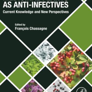 Medicinal Plants as Anti-infectives: Current Knowledge and New Perspectives