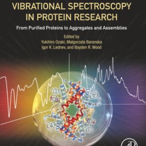 Vibrational Spectroscopy in Protein Research: From Purified Proteins to Aggregates and Assemblies