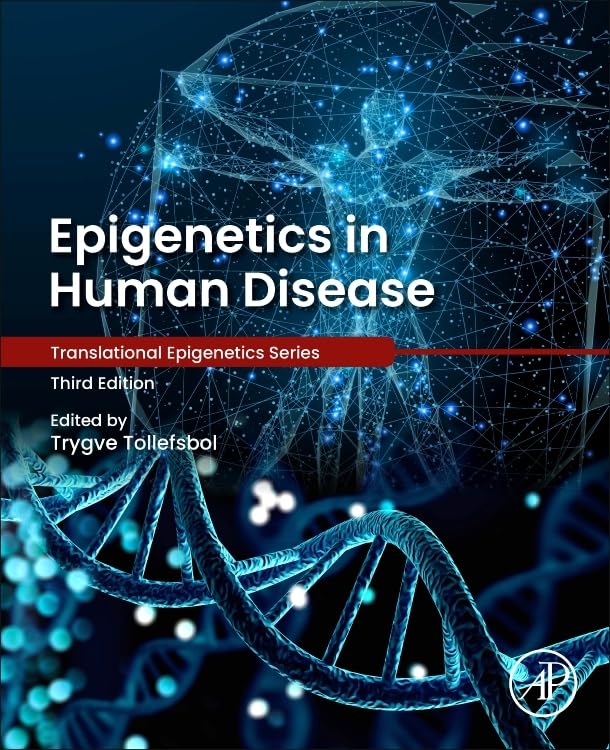 Epigenetics in Human Disease (Translational Epigenetics)