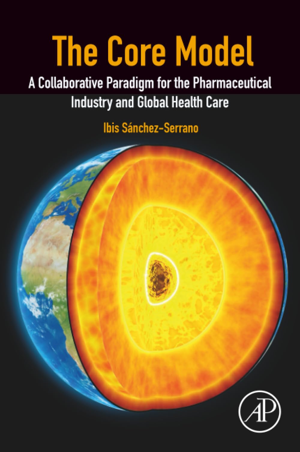 The Core Model: A Collaborative Paradigm for the Pharmaceutical Industry and Global Health Care