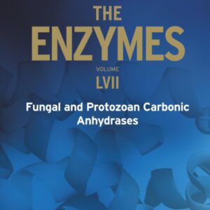 Fungal and Protozoan Carbonic Anhydrases (Volume 57) (The Enzymes