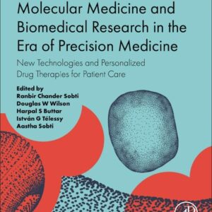 Molecular Medicine and Biomedical Research in the Era of Precision Medicine: New Technologies and Personalized Drug Therapies for Patient Care