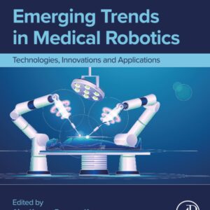 Emerging Trends in Medical Robotics: Technologies