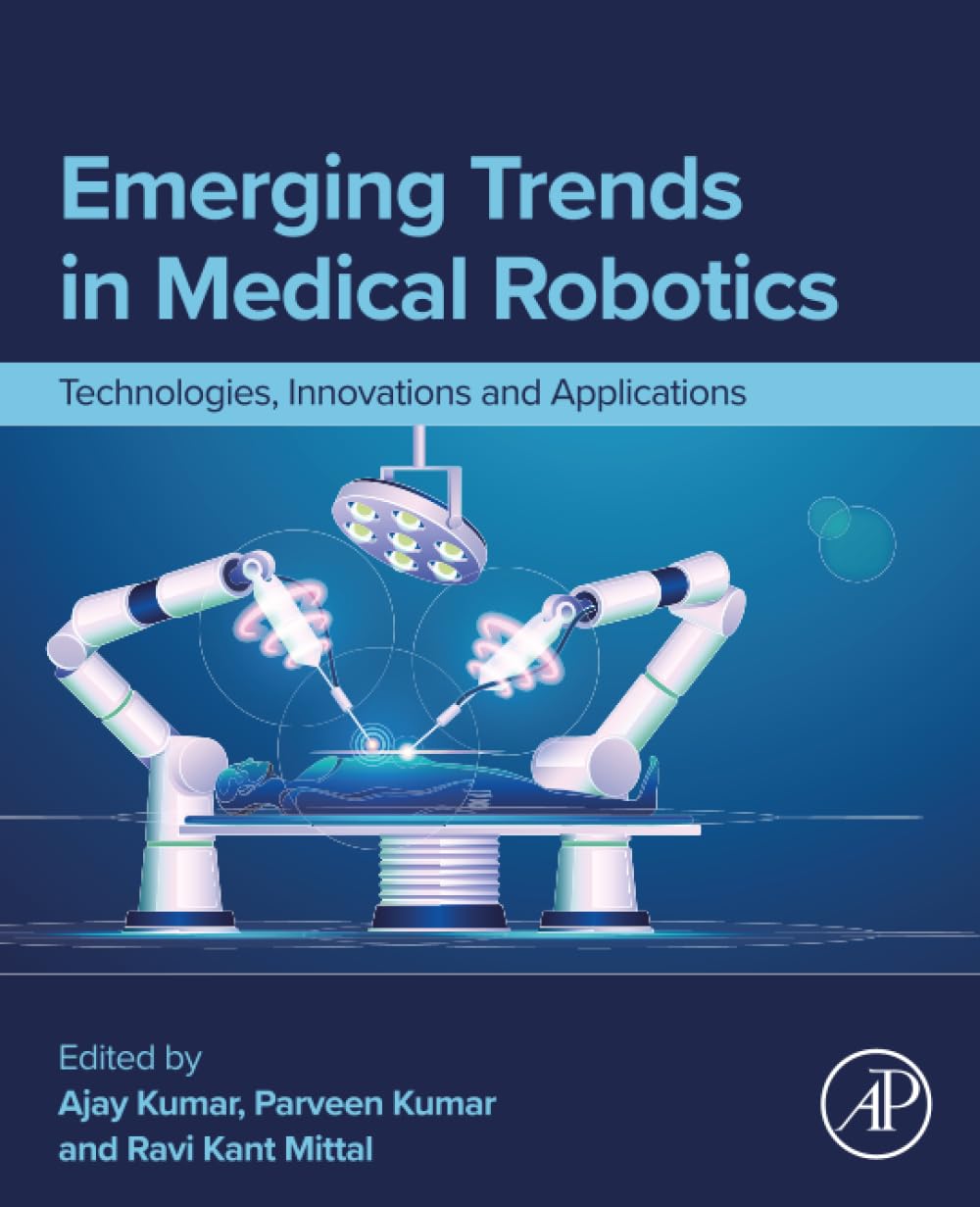 Emerging Trends in Medical Robotics: Technologies