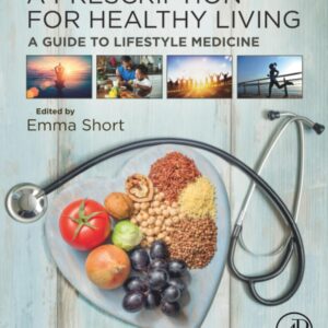 A Prescription for Healthy Living: A Guide to Lifestyle Medicine