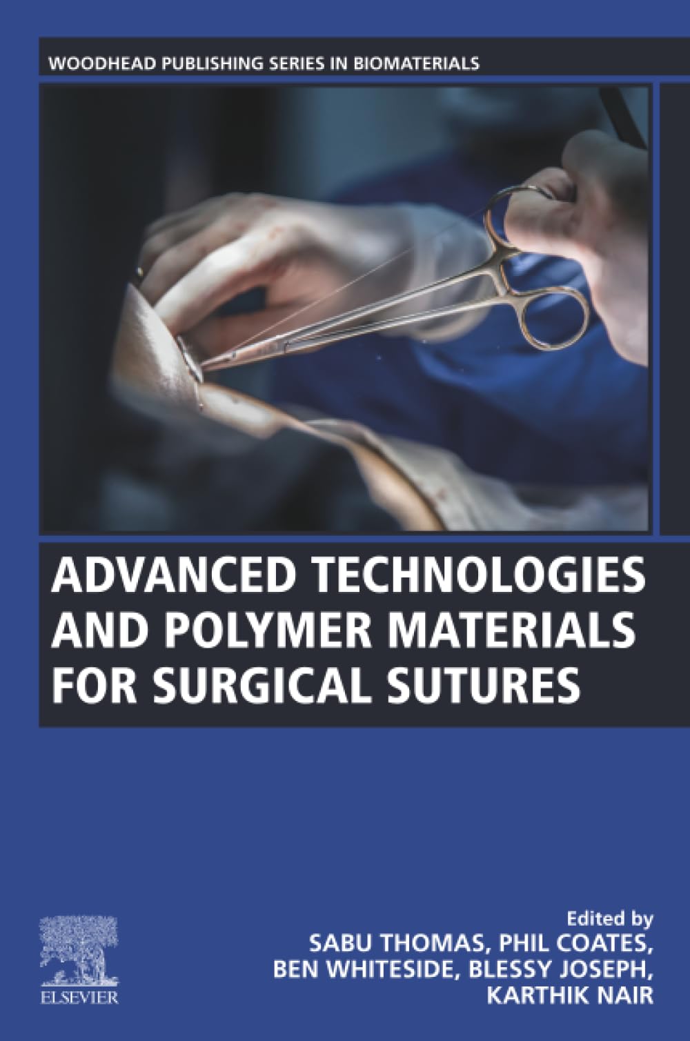 Advanced Technologies and Polymer Materials for Surgical Sutures (Woodhead Publishing Series in Biomaterials)