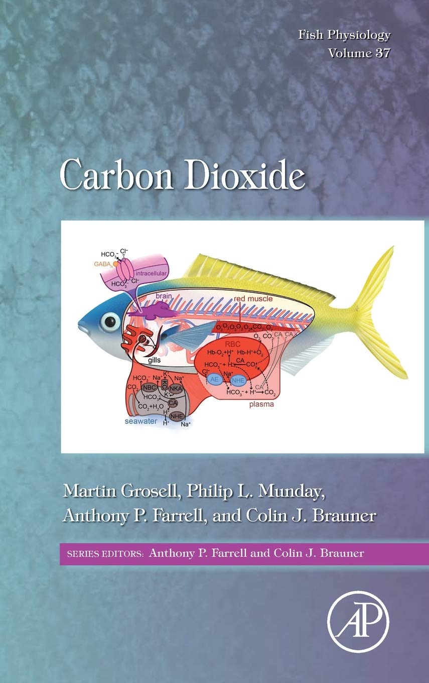 Carbon Dioxide (Volume 37) (Fish Physiology