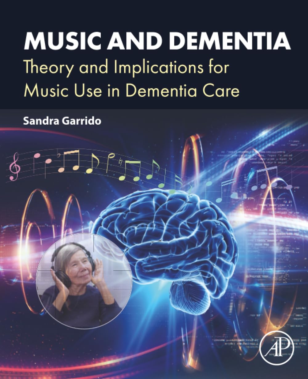 Music and Dementia: Theory and Implications for Music Use in Dementia Care