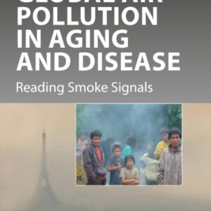 The Role of Global Air Pollution in Aging and Disease: Reading Smoke Signals