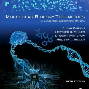 Molecular Biology Techniques: A Classroom Laboratory Manual