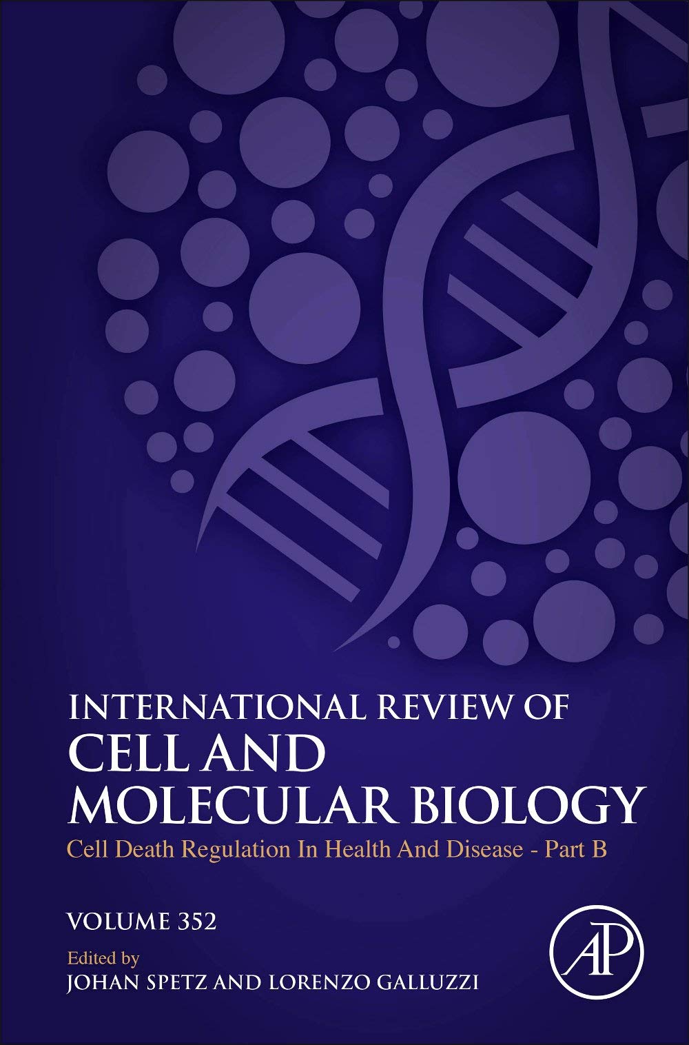 Cell Death Regulation in Health and Disease - Part B (Volume 352) (International Review of Cell and Molecular Biology