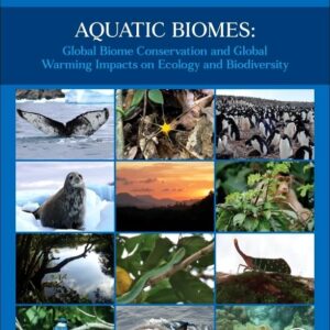 Aquatic Biomes: Global Biome Conservation and Global Warming Impacts on Ecology and Biodiversity