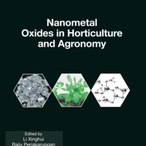 Nanometal Oxides in Horticulture and Agronomy (Nanomaterial-Plant Interactions)