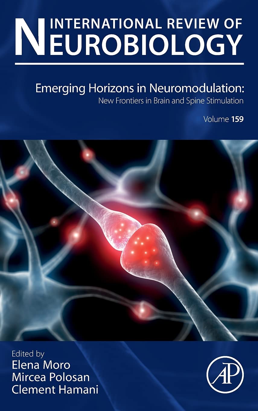 Emerging Horizons in Neuromodulation: New Frontiers in Brain and Spine Stimulation (Volume 159) (International Review of Neurobiology