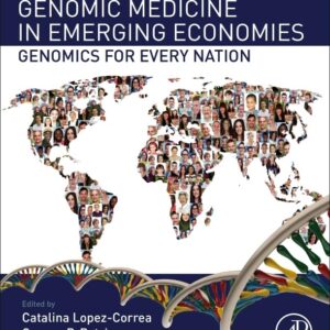 Genomic Medicine in Emerging Economies: Genomics for Every Nation (Translational and Applied Genomics)