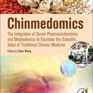 Chinmedomics: The Integration of Serum Pharmacochemistry and Metabolomics to Elucidate the Scientific Value of Traditional Chinese Medicine