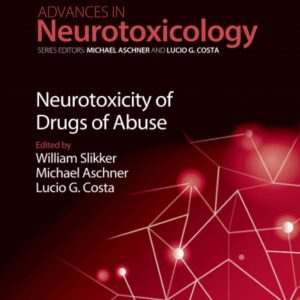 Neurotoxicity of Drugs of Abuse (Volume 8) (Advances in Neurotoxicology