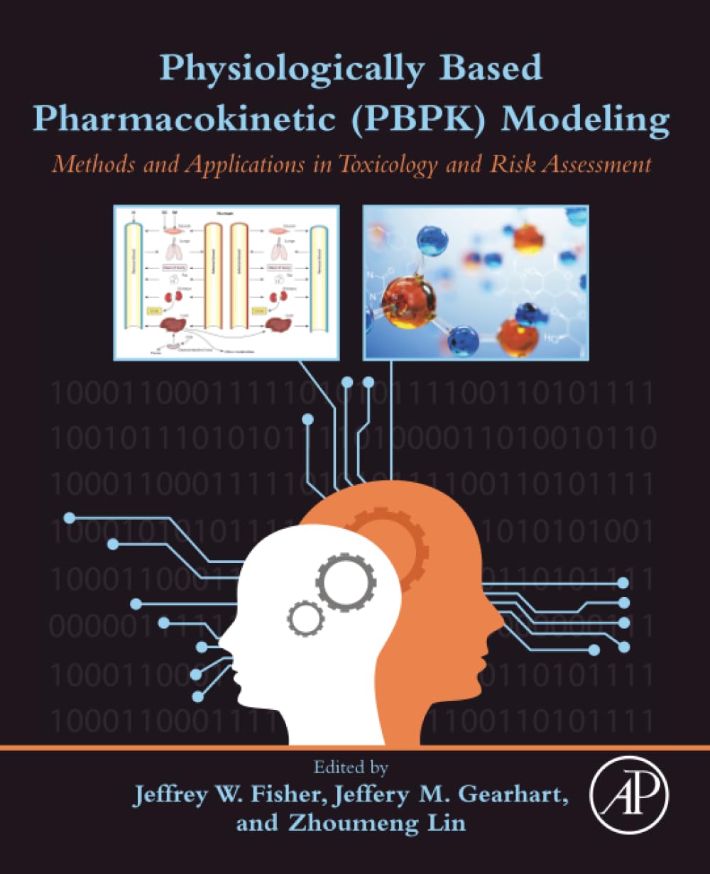Physiologically Based Pharmacokinetic (PBPK) Modeling: Methods and Applications in Toxicology and Risk Assessment
