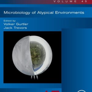 Microbiology of Atypical Environments (Volume 45) (Methods in Microbiology