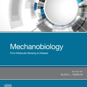 Mechanobiology: From Molecular Sensing to Disease