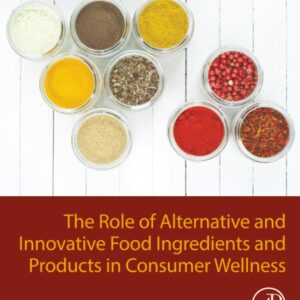 The Role of Alternative and Innovative Food Ingredients and Products in Consumer Wellness