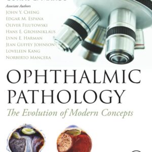 Ophthalmic Pathology: The Evolution of Modern Concepts